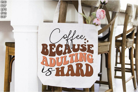 Retro Coffee Because Adulting Is Hard Svg SVG Creativeart88 
