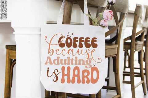 Retro Coffee Because Adulting Is Hard Svg Vol-1 SVG Creativeart88 