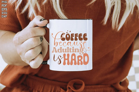 Retro Coffee Because Adulting Is Hard Svg Vol-1 SVG Creativeart88 