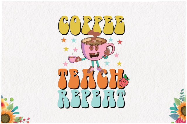Retro Coffee Teach Repeat Sublimation Sublimation Jagonath Roy 