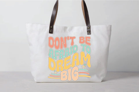 Retro Don-t Be Afraid To Dream Big Sublimation Sublimation Creativeart88 