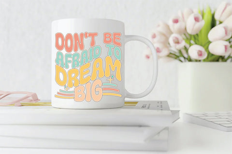 Retro Don-t Be Afraid To Dream Big Sublimation Sublimation Creativeart88 