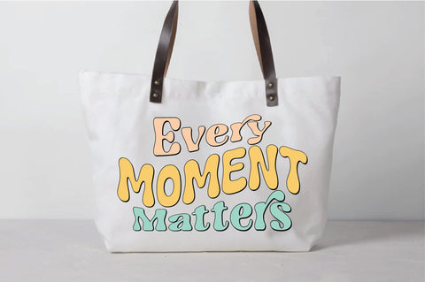Retro Every Moment Matters Sublimation Sublimation Creativeart88 