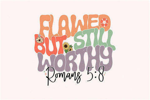 Retro Flawed But Still Worthy Romans 5:8 Sublimation Sublimation Creativeart88 