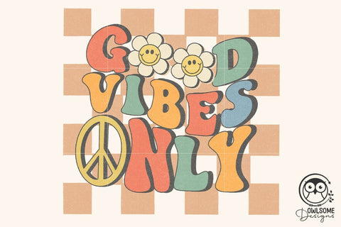 Retro Good Vibes Only Png Sublimation Sublimation Owlsome.Designs 