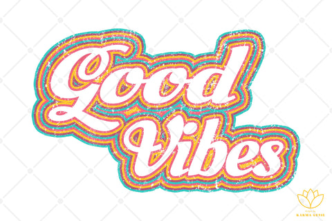 Retro Good Vibes Svg Png - Distressed Graphic Design Sublimation SVG Karma Genie Graphics 