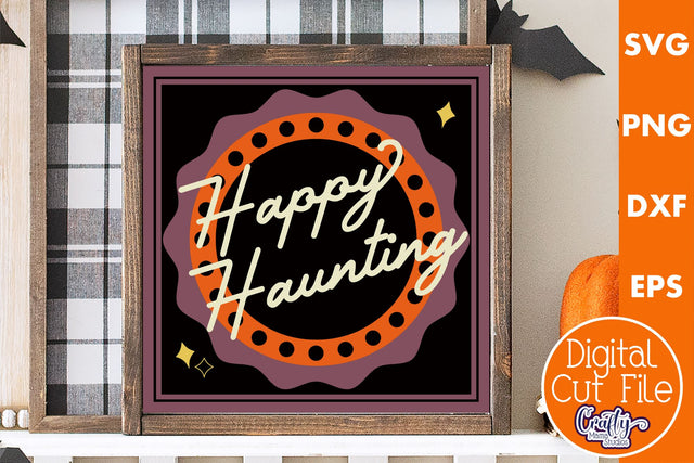 Retro Halloween Sign Svg, Happy Haunting Old Style Design SVG Crafty Mama Studios 