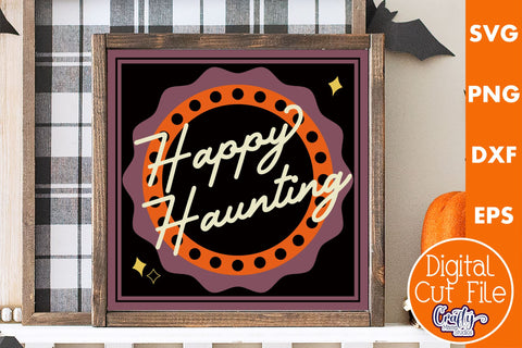 Retro Halloween Sign Svg, Happy Haunting Old Style Design SVG Crafty Mama Studios 