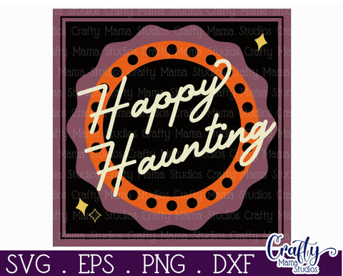 Retro Halloween Sign Svg, Happy Haunting Old Style Design SVG Crafty Mama Studios 