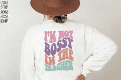 Retro I'm Not Bossy Im The Teacher Sublimation Creativeart88 