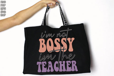 Retro I'm Not Bossy Im The Teacher Vol-1 Sublimation Creativeart88 