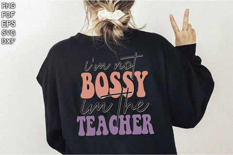 Retro I'm Not Bossy Im The Teacher Vol-1 Sublimation Creativeart88 