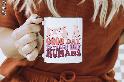 Retro It’s A Good Day To Teach Tiny Humans Sublimation Creativeart88 