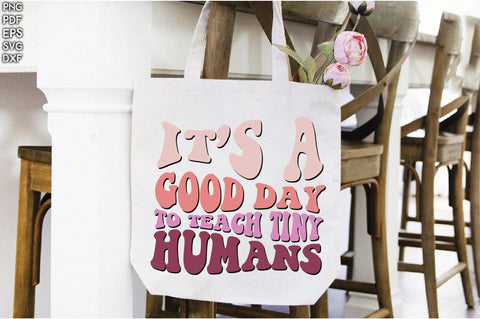 Retro It’s A Good Day To Teach Tiny Humans Sublimation Creativeart88 