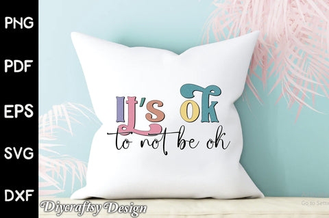 Retro It’s Ok To Not Be Ok Sublimation Sublimation Creativeart88 