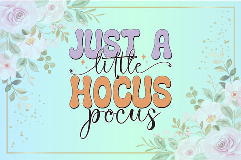 Retro Just A Little Hocus Pocus Sublimation Sublimation Creativeart88 