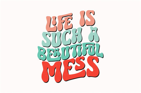 Retro Life Is Such a Beautiful Mess Sublimation Sublimation Creativeart88 