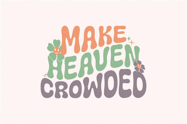 Retro Make Heaven Crowded Sublimation Sublimation Creativeart88 