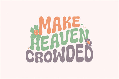 Retro Make Heaven Crowded Sublimation Sublimation Creativeart88 