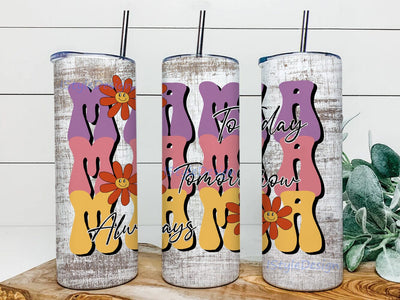 Retro Mama 20oz Skinny Tumbler, Mama Today Tomorrow Always Design Tumbler, Groovy Mama Tumbler Png, Mother's Day Gift, Instant Download Sublimation iStyleDesign 