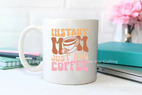 Retro Mom SVG Design, Instant mom Just add coffee SVG FiveStarCrafting 