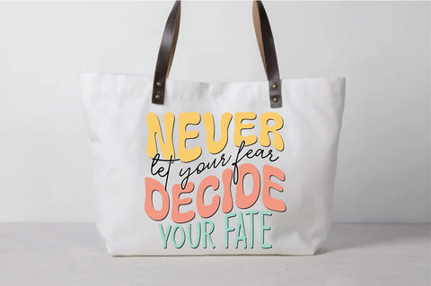 Retro Never Let Your Fear Decide Your Fate Sublimation Sublimation Creativeart88 