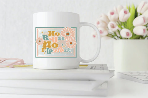 Retro No Rain No Flowers Sublimation Sublimation Creativeart88 