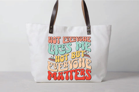 Retro Not Everyone Likes Me Not But Everyone Matters Sublimation Sublimation Creativeart88 