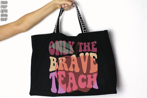 Retro Only The Brave Teach Sublimation Creativeart88 