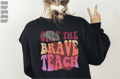 Retro Only The Brave Teach Sublimation Creativeart88 
