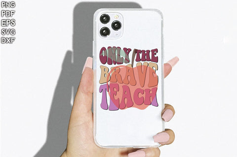 Retro Only The Brave Teach Sublimation Creativeart88 