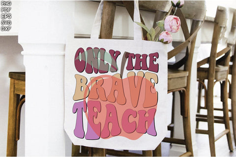 Retro Only The Brave Teach Sublimation Creativeart88 