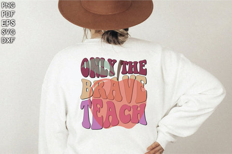 Retro Only The Brave Teach Sublimation Creativeart88 