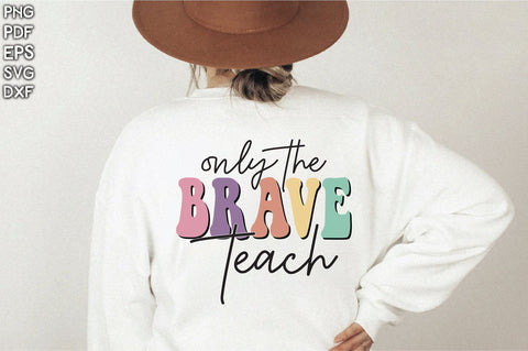Retro Only The Brave Teach Vol-1 Sublimation Creativeart88 