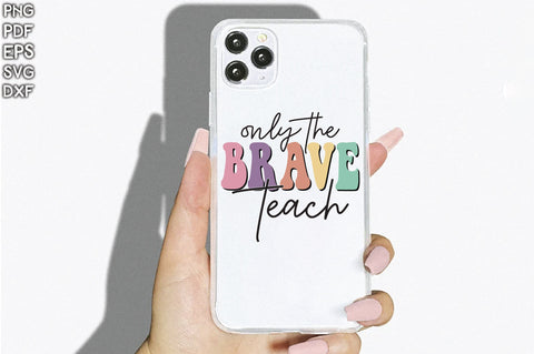 Retro Only The Brave Teach Vol-1 Sublimation Creativeart88 