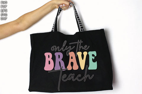 Retro Only The Brave Teach Vol-1 Sublimation Creativeart88 
