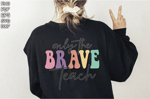 Retro Only The Brave Teach Vol-1 Sublimation Creativeart88 