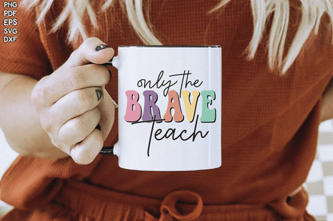 Retro Only The Brave Teach Vol-1 Sublimation Creativeart88 