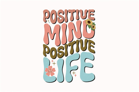 Retro Positive Mind Positive Life Sublimation Sublimation Creativeart88 