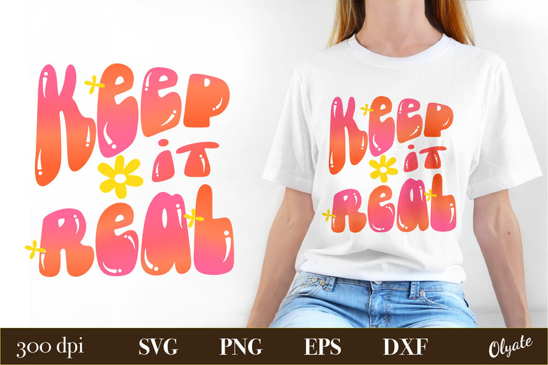 Retro Quotes Sublimation. Keep It Real Tshirt PNG. SVG Olga Terlyanskaya 
