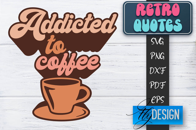 Retro Quotes SVG | Funny Sayings SVG | Retro Quotes Design SVG Fly Design 