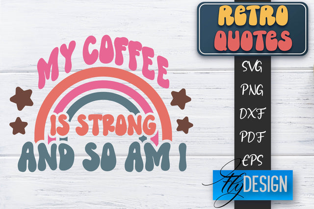 Retro Quotes SVG | Funny Sayings SVG | Retro Quotes Design SVG Fly Design 