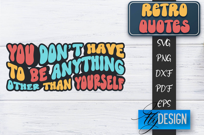 Retro Quotes SVG | Funny Sayings SVG | Retro Quotes Design SVG Fly Design 