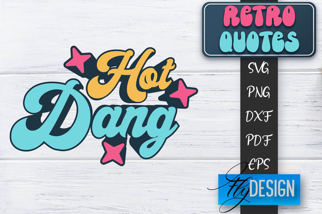 Retro Quotes SVG | Funny Sayings SVG | Retro Quotes Design SVG Fly Design 