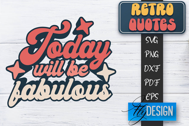 Retro Quotes SVG | Funny Sayings SVG | Retro Quotes Design SVG Fly Design 