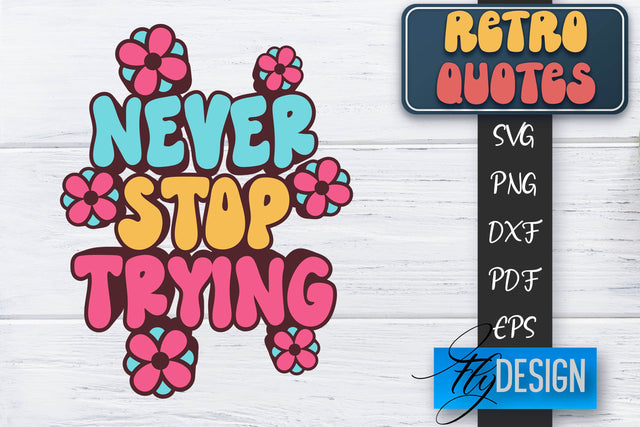 Retro Quotes SVG | Funny Sayings SVG | Retro Quotes Design SVG Fly Design 