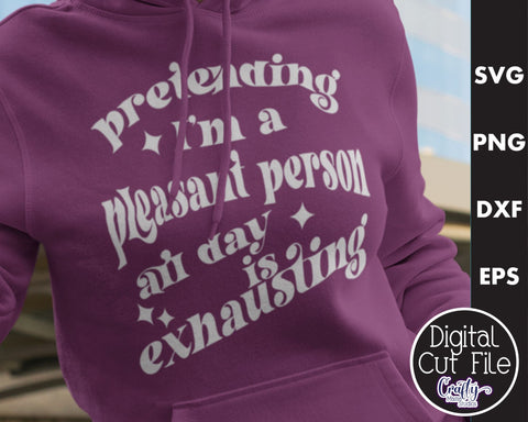 Retro Sarcastic Quote, Pretending I'm Pleasant Is Exhausting SVG Crafty Mama Studios 