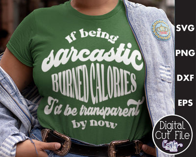 Retro Sarcastic Quote Svg, Being Sarcastic Burned Calories SVG Crafty Mama Studios 