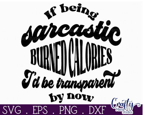 Retro Sarcastic Quote Svg, Being Sarcastic Burned Calories SVG Crafty Mama Studios 