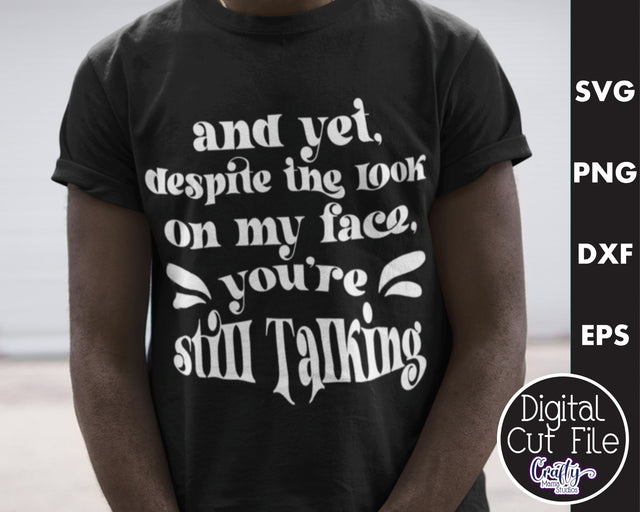 Retro Sarcastic Quote Svg, Despite My Look You Keep Talking SVG Crafty Mama Studios 